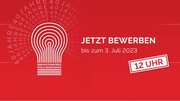 Innovationspreis Berlin Brandenburg 2023 - Bewerben Sie sich jetzt! Innovationspreis Berlin Brandenburg 2023 - Bewerben Sie sich jetzt!